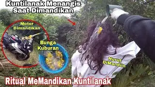 Ritual MeMandikan Kuntilanak‼️Pake Bunga Kuburan || Semoga Kuntilanaknya Hilang |  Motovlogindonesia
