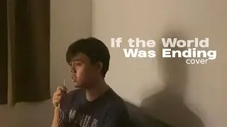 If the World Was Ending | JP Saxe & Julia Michaels | Cover with Lyrics | acoustic version