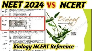 NEET 2024 Paper Analysis in NCERT Biology | NEET 2024 vs Biology NCERT Reference