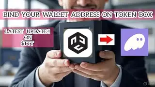 HOW TO BIND WALLET ADDRESS ON TOKEN BOX (TOKEN TIME FUND) $TTT &ndash; STEP BY STEP GUIDE 