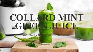 COLLARD MINT GREEN JUICE / COLD-PRESSED GREEN JUICE RECIPE
