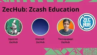 ZecHub Zcash Education with Tecnopapapi, Dismad, & Squirrel - ZconV: Zcash Unified 2024 #Zcash #ZEC