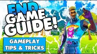 End Game Final Circle Guide! | Win More Games! | Tips & Tricks | Fortnite Battle Royale
