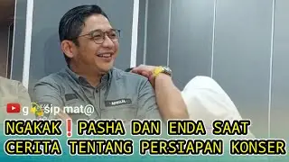 FULL❗BIKIN NGAKAK SAAT PASHA DAN ENDA CERITA PERSIAPAN JELANG KONSER