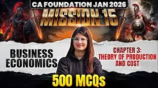 Business Economics: Theory of Production and Cost MCQ | CA Foundation Jan 2026 | Tanya Munjal Ma'am