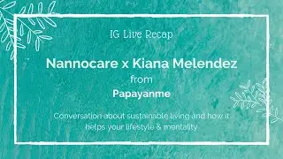 Nannocare x Papayanme: Conversation about sustainable living and how it helps your lifestyle
