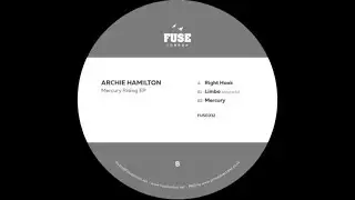 Archie Hamilton - Mercury Rising EP - FUSE032 (Official)