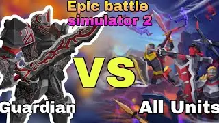 Guardian VS all units || Epic Battle Simulator 2 || epic war games