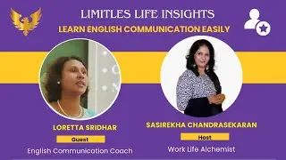 Limitless Life Insights with Loretta Sridhar - Communication Coach