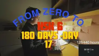 From Zero to HSK 6 in 180 days | 8 Hours Study With Me | Day 17