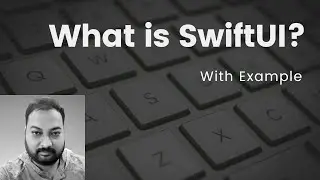 Introduction to SwiftUI || What is SwiftUI