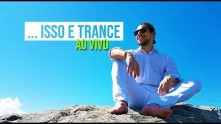 ... ISSO &Eacute; TRANCE RADIOSHOW - EP. AO VIVO