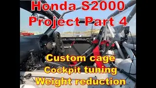 Honda S2000 Tuning Rebuild Project 4 Custom roll cage, Cockpit weight reduction, chassis mount wing