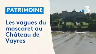 Le mascaret : un spectacle naturel &eacute;poustouflant &agrave; observer depuis le Ch&acirc;teau de Vayres en Gironde