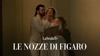 Le nozze di Figaro - Cinque&hellip; dieci&hellip; venti&hellip; - LaScalaTv (Teatro alla Scala)