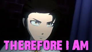 RWBY「AMV」- Therefore I Am