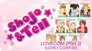 Ep. 89: Love Com [Lovely Complex] Pt. 2 Manga Discussion (with Loyola Rankin)