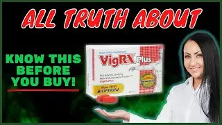 VIGRX PLUS Reviews - ALL TRUTH ABOUT VIGRX PLUS! VIGRX PLUS really works?