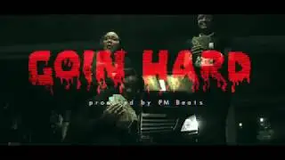 GOIN HARD- (Official Video) Prod. by: PMBEATS