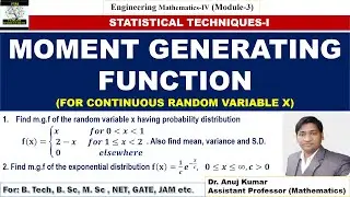 Moment Generating Function | Moment Generating Function for Continuous Random Variable X | MGF Mean