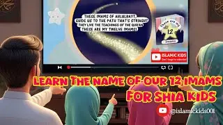 These  Are My 12 Imams  🌞 Nasheed for Shia Kids 🌈 || Watch and Learn The Name of Our 12 Imams a.s 💕