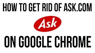 How to Get Rid of Ask.com on Google Chrome
