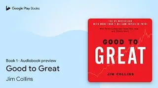 Good to Great: Why Some Companies Make the&hellip; by Jim Collins &middot; Audiobook preview