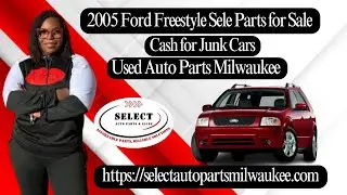 2005 Ford Freestyle Parts for Sale | Cash for Junk Cars | Used Auto Parts Milwaukee