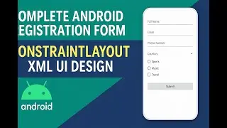 Complete Android Registration Form using Constraint Layout | XML UI Design