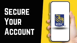 How to Secure Your RBC Royal Bank Account | Tips and Best Practices