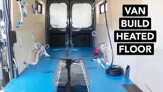 Quiet Warmth Heated Floor Install | 2021 Ford Transit Van Build Conversion Ep. 17