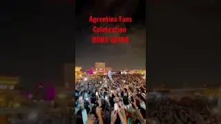 Argentina 🇦🇷 Fans Celebration in DOHA QATAR 🇶🇦