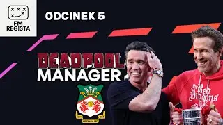 Deadpool Manager: Mamy awans w pierwszym sezonie Wrexham! Przyspieszyliśmy mocno || Odc. 5 | FM26