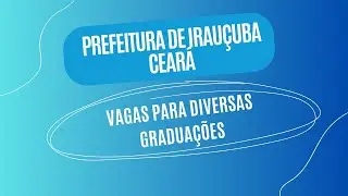 ANÁLISE DO EDITAL DO CONCURSO DE IRAUÇUBA (CE) QUE TEM SALÁRIO DE R$ 4.000,00