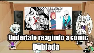 Undertale reagindo a Comic 100% BR ( canal dos dubladores na discrição)