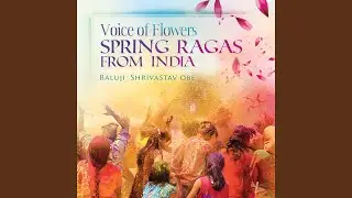 Raga Vasant Bahar (Embrace of Spring)