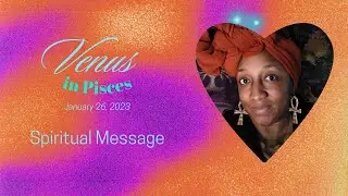 Venus in Pisces | Spiritual Message & Tarot Reading | January 26, 2023 | Astrology