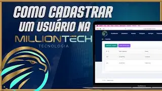 Como Cadastrar um Usuário no Sistema MillionTech - Tutorial Passo a Passo