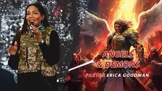 Angels & Demons - Pastor Erica Goodman