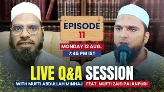 Live Q&A EP.11 || Mufti Zaid | Mufti Abdullah Minhaj