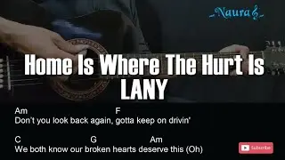 LANY - Home Is Where The Hurt Is Guitar Chords Lyrics