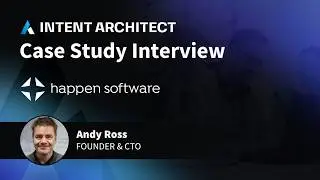 Case Study Interview with Andy Ross, Managing Director at Happen Software | Intent Architect