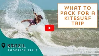 What to pack for a Kitesurf trip to Brazil | Roderick&rsquo;s Travel Setup