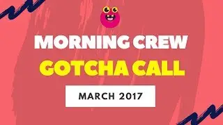 Morning Crew Gotcha Call @ Boys Are Trying To Get A Day Off On Monday After The Spartan Race