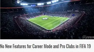 FIFA 19 NO NEW FEATURES FOR CAREER MODE CONFIRMED!!?!
