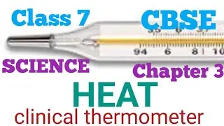 Heat-Clinical thermometer 🤒🌡️||Thermometer||CBSE Science class 7||English