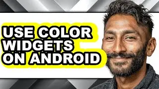 How to Use Color Widgets on Android (easy Method)