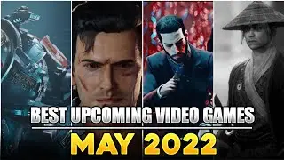Top Upcoming Games In MAY 2022 | Video Game Release Dates