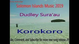 Dudley Sura'au - Korokoro (Solomon Islands Music 2019) (Pacific Music 2019) (Reggae 2019)