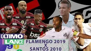 FLAMENGO 2019 x SANTOS 2010: qual o melhor time? - MANO A MANO